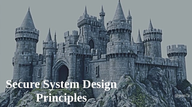 Secure Systems Design Principles